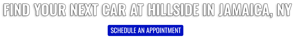 Schedule an appointment at Hillside Used Cars